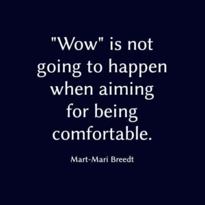 "Wow" is not going to happen when aiming for being comfortable. Mart-Mari Breedt